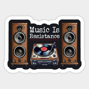 Music Is Resistance Sticker